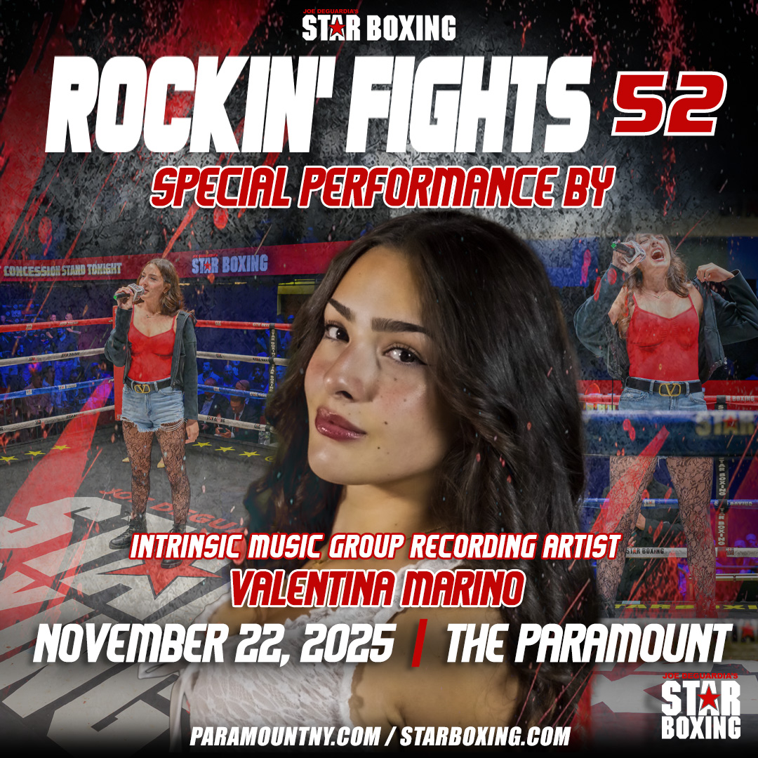 Joe DeGuardia is proudly adding to the Rockin’ Fight Night experience with a rising star.
@musical_valentina Marino, Intrinsic Music Group recording artist, will deliver a special live performance at Rockin’ Fights 52 on November 22 at The Paramount!
Don’t miss Valentina lighting up one of Long Island’s most electric fight nights with her powerhouse vocals. 🎤✨
Tickets → StarBoxing.com | Ticketmaster.com | Paramount Box Office
 Link: (Ticketmaster) https://www.ticketmaster.com/joe-deguardias-star-boxing-presents-rockin-huntington-new-york-11-22-2025/event/00006338D508478F