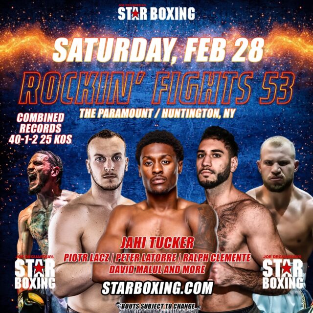 STAR BOXING ⭐️ FEB 28 🥊 The Paramount❗️Rockin’ Fights 53 ⭐️🥊 5 exciting prospects with a fascinating combined record of 40-1-2, Rockin’ Fights 53 is sure to be another night of exhilarating, non-stop action! 

Headlining the night is New York’s rising contender Jahi Tucker makes his debut at @TheParamountNY against Minnesota’s battle-tested Sona Akale (@slinkproper)!

Also featured on the card: Elmont’s undefeated knockout artist, U.S. Marine veteran and Hofstra University master’s student Peter Latorre puts his perfect 100% KO ratio on the line in against Uruguay’s dangerous Jose Edgardo Perdomo (@jose_perdomo2369) who is coming off a stunning knockout upset of a previously undefeated prospect his last time at The Paramount!

Poland’s heavyweight powerhouse Piotr Lacz brings his unbeaten record and knockout reputation in a heavyweight clash against New Orleans’ hard-hitting challenger Dominique “Giant Killer”Valera!

Queens’ fan favorite David Malul returns to The Paramount looking to keep his undefeated run alive as he continues to build his name among New York’s most exciting emerging fan-favorite prospect!

Huntington’s very own knockout artist Ralph Clemente returns to his hometown crowd taking on Spanaway, Washington’s Thomas Turner (@mr_turner07) in what promises to be an explosive contest as Clemente looks to keep his perfect stoppage record intact!

With an exciting mix of undefeated prospects, international talent, and hard-nosed matchups, Rockin’ Fights once again delivers the type of action that has made the series a staple of the New York fight scene.

🎟️ Tickets are available for purchase now via StarBoxing.com , Ticketmaster.com, or directly from @TheParamountNY Box Office

#StarBoxing #RockinFights #LongIslandBoxing #TheParamount #boxing