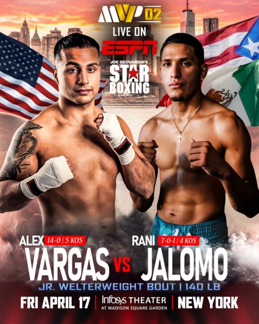 🚨 FIGHT UPDATE 🚨

⭐️🥊 Joe DeGuardia’s Star Boxing has acted quickly to preserve Friday night’s undefeated vs undefeated showdown at the Mecca of Boxing, as Long Island’s Alex Vargas (14-0, 5 KOs) will now face Chicago’s unbeaten prospect Rani Jalomo (7-0-1, 4 KOs) on April 17 at The Infosys Theater at Madison Square Garden. You can watch live on @ESPN on the @MostValuablePromotions #MVPW02 #BaumgardnerShin card.

🎟️ Be sure to purchase your tickets here: ticketmaster.com/event/3B00645BB1DF673A?did=starboxing

#starboxing #mostvaluablepromotions  #boxing