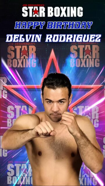 🎂 Wishing Star Boxing fighter (retired) & world title contender Delvin Rodriguez a #HappyBirthday from all of us at Star Boxing!